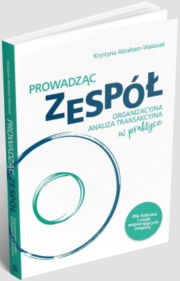 Prowadząc zespół. Organizacyjna analiza...