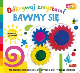 Akademia mądrego dziecka. Odkrywaj zmysłami...