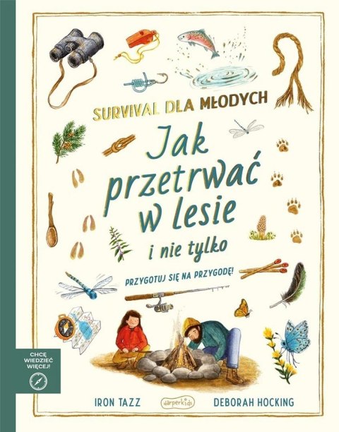 Survival dla młodych. Jak przetrwać w lesie i...