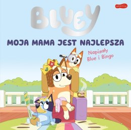 Bluey. Moja mama jest najlepsza